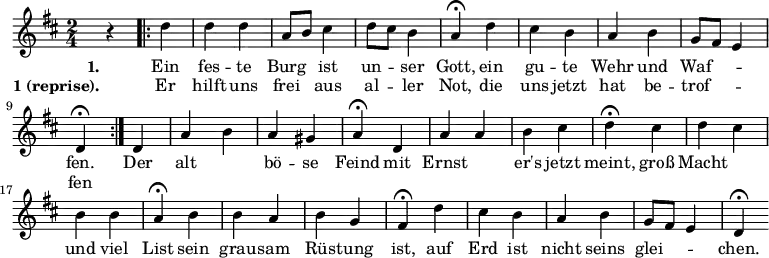
\new Score {
 \new Staff {
 <<
 \new Voice = "one" \relative c' {
 \clef treble
 \key d \major
 \time 2/4

{ r4
\set Score.repeatCommands = #'(start-repeat)
d'4 | d d | a8 b cis4 | d8 cis b4 | a\fermata d | cis b | a b | g8 fis e4 | d\fermata
\set Score.repeatCommands = #'(end-repeat)
d | a' b | a gis | a\fermata d, | a' a | b cis | d\fermata cis | d cis | b b | a\fermata b | b a | b g | fis\fermata d' | cis b | a b | g8 fis e4 | d\fermata 
 }
}

\new Lyrics \lyricmode { \set stanza = #"1." 4 Ein4 fes -- te Burg ist un -- ser Gott, ein gu -- te Wehr und Waf2 -- fen.4
Der alt2 bö4 -- se Feind mit Ernst2 er's4 jetzt meint, groß Macht2 und4 viel List sein grau -- sam Rüs -- tung ist, auf Erd ist nicht seins glei2 -- chen.4
}

\new Lyrics \lyricmode { \set stanza = #"1 (reprise)." 4 
Er hilft uns frei aus al -- ler Not, die uns jetzt hat be -- trof2 -- fen2.
}

 >>
 }
}
