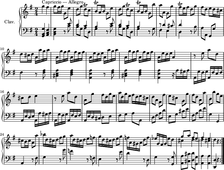 
\version "2.18.2"
\header {
  tagline = ##f
  % composer = "Domenico Scarlatti"
  % opus = "K. 63"
  % meter = "Capriccio, Allegro"
}

%% les petites notes
trillDq       = { \tag #'print { d8\trill } \tag #'midi { e32 d e d } }
trillFisq     = { \tag #'print { fis8\trill } \tag #'midi { g32 fis g fis } }
trillBq       = { \tag #'print { b8\trill } \tag #'midi { c32 b c b } }

upper = \relative c'' {
  \clef treble 
  \key g \major
  \time 2/4
  \tempo 4 = 96
  \set Staff.midiInstrument = #"harpsichord"
  \override TupletBracket.bracket-visibility = ##f

  \repeat volta 2 {
      s8*0^\markup{Capriccio — Allegro}
      g'4 fis | g8 fis16 g g,8 e' | d g \trillDq c8 | \trillBq a16 b g8 e'  | d g \trillDq c8 | 
      % ms. 6
      \trillBq a16 b g8 b' | a a, g g' | \trillFisq e16 fis d8 g | fis d e d16 cis | d8 cis16 d \repeat unfold 2 { a a' g a |
      % ms. 11
      a,16 g' fis g  a, fis' e fis | a, e' d e } a,4 | r8 e'8 a d, |
      % ms. 16
      cis8 d e4 | r8 e8 a d, | a g' fis16 d g e | a d, g e fis d e cis  | d8 a fis fis' |
      % ms. 21
      e8 cis g g' | fis d a a' | b, b' g e | cis8 b16 cis a8 a' | bes16 d, cis d fis8 g | a16 d, cis d e8 f |
      % ms. 27
      g16 d cis d e8 g | f16 a, gis a d8 f | ees16 g, fis g ees'8 d | << { g8 a fis e | fis4 e } \\ { cis4 d~ d cis } >> d r4
      }% reprise
}

lower = \relative c' {
  \clef bass
  \key g \major
  \time 2/4
  \set Staff.midiInstrument = #"harpsichord"
  \override TupletBracket.bracket-visibility = ##f

  \repeat volta 2 {
    % ************************************** \appoggiatura \repeat unfold 2 {  } \times 2/3 { }
      < g, b g' >4 < a c fis > | < b d g > \repeat unfold 2 { r8 << { e'8 | d4 c | b } \\ { c8 | b g a d, | g4 } >> } r8 g8
      % ms. 7
      << { r8 d'4 cis8 | d4 } \\ { fis,4 e | d } >> r8 b'8 | a a, g g' | fis4 \repeat unfold 2 { r8 < fis a >8
      % ms. 11
      < cis e a >4 < d fis a > | < a e' a > }  r16 a'16 gis a | a, g' fis g a, fis' e fis |
      % ms. 16
      a,16 e' d e a, a' gis a | a, g' fis g a, fis' e fis  | a, e' d cis d8 e | fis g a a, | d fis a d |
      % ms. 21
      e,8 g cis e | fis, a d fis | g,4 g, | a r8 fis'8 | g4 r8 g'8 | f4 r8 f,8 |
      % ms. 27
      e4 r8 e'8 | d4 r8 d,8 | g4 r8 < g, g' >8 | < a a' > < cis cis' > < d d' > < g, g' > | < a a' >4 q | < d, d' >4 r4 
      }% reprise

}

thePianoStaff = \new PianoStaff <<
    \set PianoStaff.instrumentName = #"Clav."
    \new Staff = "upper" \upper
    \new Staff = "lower" \lower
  >>

\score {
  \keepWithTag #'print \thePianoStaff
  \layout {
      #(layout-set-staff-size 17)
    \context {
      \Score
     \override SpacingSpanner.common-shortest-duration = #(ly:make-moment 1/2)
      \remove "Metronome_mark_engraver"
    }
  }
}

\score {
  \unfoldRepeats
  \keepWithTag #'midi \thePianoStaff
  \midi { }
}
