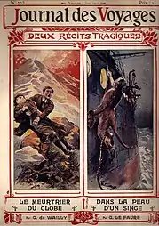 Couverture titrée Journal des Voyages. Deux récits tragiques avec deux encarts sous-titrés Le Meurtrier du globe par Gaston de Wailly et Dans la peau d'un singe par Georges Le Faure.