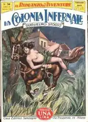 La colonia infernale de Guglielmo Stocco (it), collection Il romanzo d'avventure (it) no 31, Sonzogno, décembre 1926.
