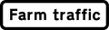 « Trafic agricole »  Plaque utilisée avec le panneau Véhicules agricoles