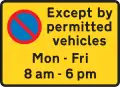 Stationnement interdit (exepté chargement et déchargement et véhicules indiqués) aux horaires indiqués, aux jours indiqués