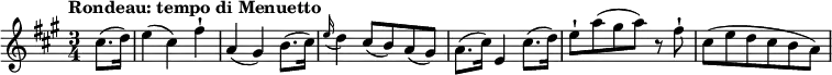 \relative c' {
\version "2.18.2"
\key a \major
\time 3/4
\tempo "Rondeau: tempo di Menuetto"
\tempo 4 = 130
\partial 4 cis'8. (d16)
e4 (cis) fis-!
a, (gis) b8. (cis16)
\appoggiatura e16 d4 cis8 (b) a (gis)
a8. (cis16) e,4 cis'8. (d16)
e8-! a (gis a) r8 fis-!
cis8 (e d cis b a)
}
