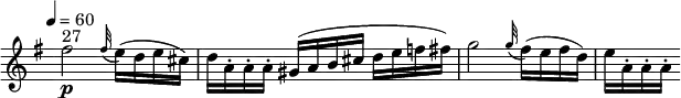 \version "2.18.2"
\relative c'' {
\key g \major
\time 3/4
\tempo 4 = 60
\omit Staff.TimeSignature
fis2 \p ^ \markup{27} \grace fis32 (e16) (d e cis)
d a-. a-. a-. gis (a b cis d e f fis)
g2 \grace g32 (fis16) (e fis d)
e a,-. a-. a-.
}