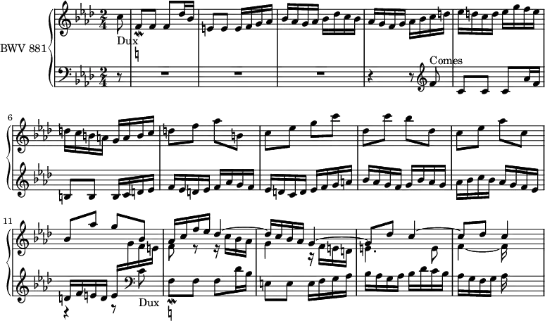 \version "2.18.2"
\header {
tagline = ##f
}
Mordfh = { \tag #'print { f,8_\mordent-\markup { \natural } } \tag #'midi { f32 e f16 } }
Dux = { c8_\markup{Dux} \Mordfh f8 f des'16 bes e,8 e e16 f g aes bes aes g aes bes des c bes aes g f g }
Comes = { f8^\markup{Comes} c c c aes'16 f b,8 b b16 c d ees f ees d ees f aes g f ees d c d }
upper = \relative c'' {
\clef treble
\key f \minor
\time 2/4
\tempo 4 = 76
\set Staff.midiInstrument = #"harpsichord"
%% FUGUE CBT II-2, BWV 871, ut mineur
\partial 8 \Dux aes16 bes c d ees d c d ees g f ees d c b a g a b c d8 f aes b, c ees g c des, c' bes des, c ees aes c,
<< { bes aes' g bes, aes16 c f ees des4~ des16 c bes aes g4~ g8 des' c4~ c8 des c4~ } \\ { s4 \stemUp \change Staff = "lower" e,16 \stemDown \change Staff = "upper" g f e | f8 r8 r16 c'16 bes aes | g4 r16 f16 e d e4. e8 f4~ f16 } >>
}
lower = \relative c' {
\clef bass
\key f \minor
\time 2/4
\set Staff.midiInstrument = #"harpsichord"
r8 R2*3 r4 r8
\clef treble
\Comes ees16 f g a | bes aes g f g bes aes g | aes bes c bes aes g f ees | << { d f e d s8 } \\ { r4 r8 } >>
\clef bass
\Dux aes16
}
thePianoStaff = \new PianoStaff <<
\set PianoStaff.instrumentName = #"BWV 881"
\new Staff = "upper" \upper
\new Staff = "lower" \lower
>>
\score {
\keepWithTag #'print \thePianoStaff
\layout {
\context {
\Score
\remove "Metronome_mark_engraver"
%\override SpacingSpanner.common-shortest-duration = #(ly:make-moment 1/3)
}
}
}
\score {
\keepWithTag #'midi \thePianoStaff
\midi { }
}