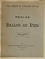 Ligue girondine de l'Education physique, Règles du ballon au pied, Pau, 1902.